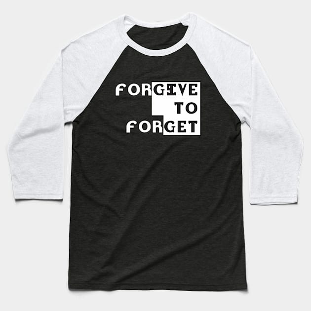 forgive to forget Baseball T-Shirt by Qasim